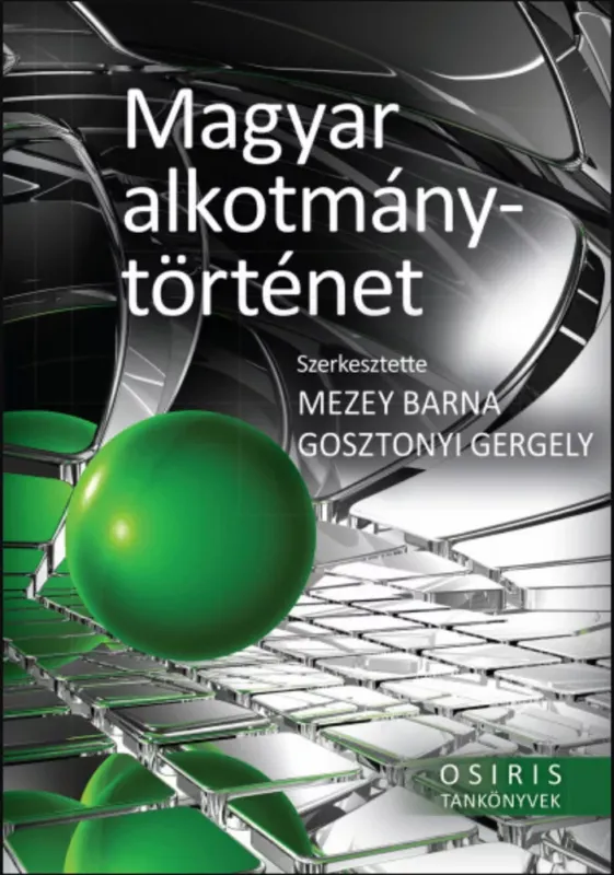 Vedd meg online Magyar alkotmánytörténet - Gosztonyi Gergely - Mezey Barna