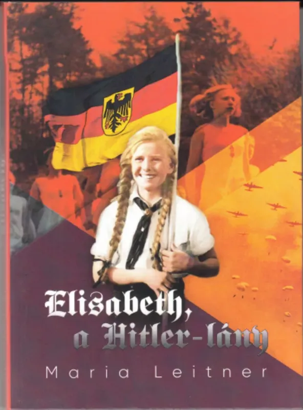 Árcsökkenés Elisabeth, a Hitler-lány - Maria Leitner