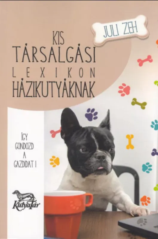 Árcsökkenés Kis társalgási lexikon házikutyáknak - Így gondozd a gazdidat! - Juli Zeh