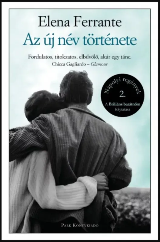 Vedd meg most Az új név története - Elena Ferrante