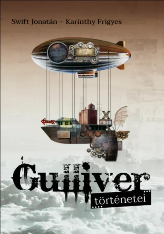 Gulliver történetei - Karinthy Frigyes - Jonathan Swift Árengedmény