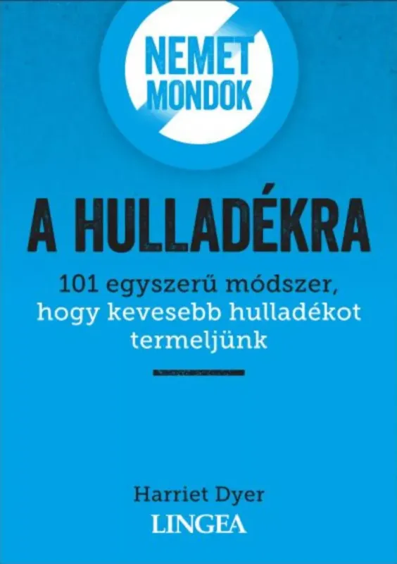 Nemet mondok a hulladékra - Harriet Dyer Vedd meg online