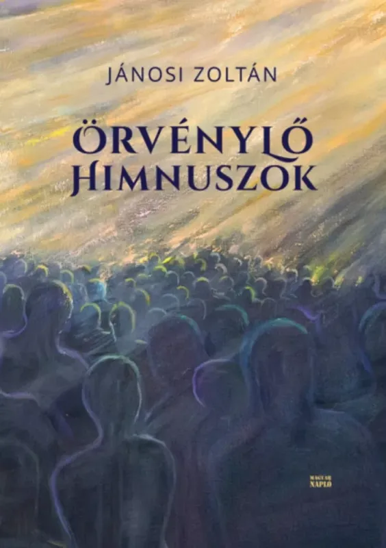 Örvénylő himnuszok - Jánosi Zoltán Legkelendőbb