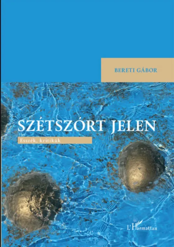 Szétszórt jelen - Bereti Gábor Azonnal elérhető