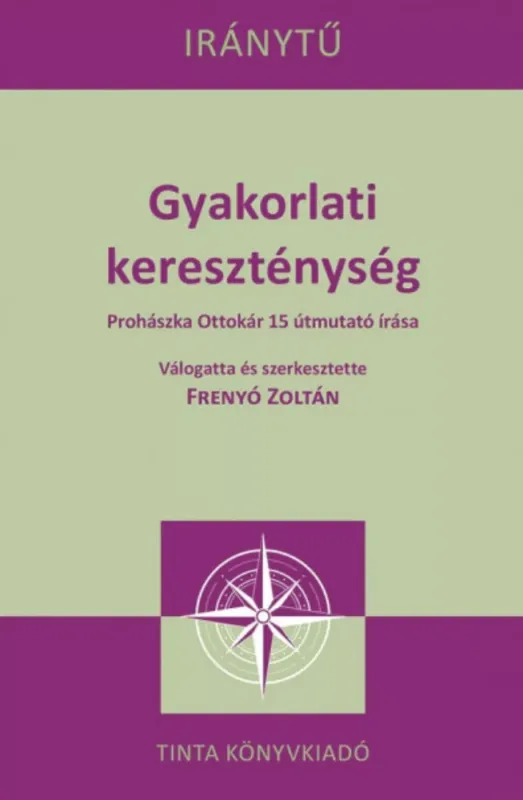 Gyakorlati kereszténység - Prohászka Ottokár 15 útmutató írása Alacsony ár