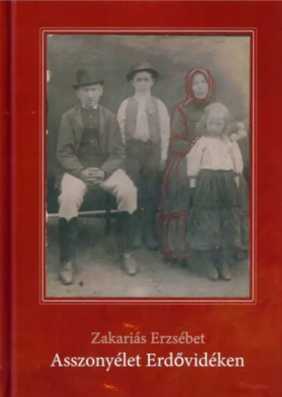Asszonyélet erdővidéken - Zakariás Erzsébet Kedvezményes ár
