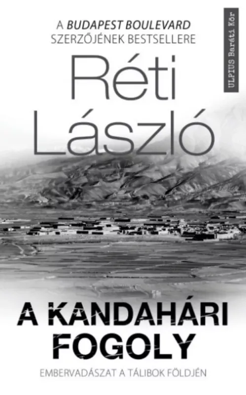 Biztonságos fizetés A kandahári fogoly - Embervadászat a tálibok földjén - Réti László