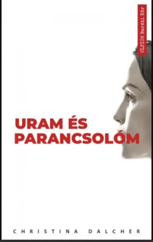 Exkluzív ajánlat Uram és parancsolóm - Christina Dalcher