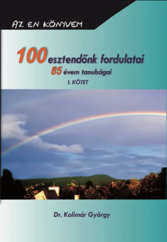 Biztonságos fizetés 100 esztendőnk fordulatai - 85 évem tanulságai I. - Dr. Kolimár György