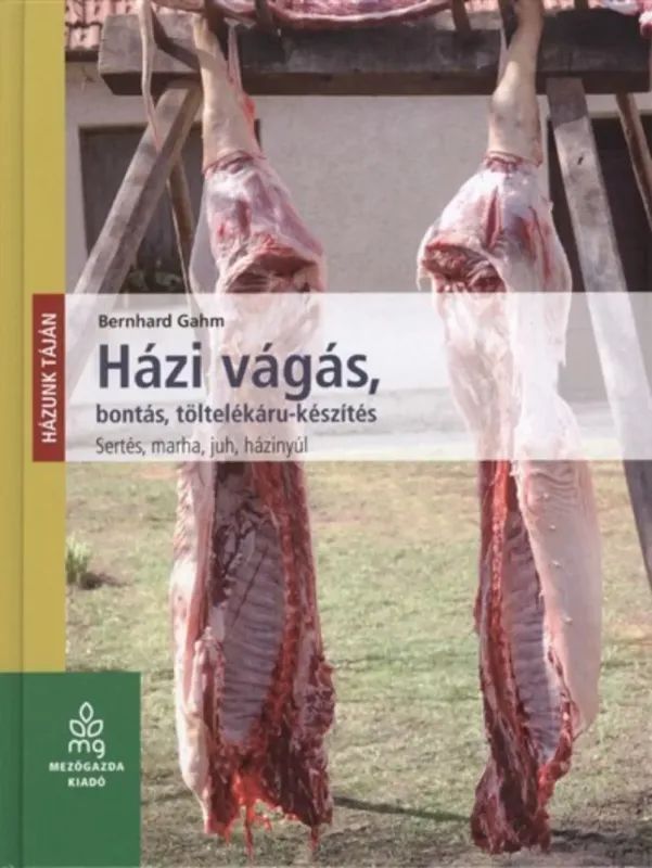 Akció Házi vágás, bontás, töltelékáru-készítés - Bernhard Gahm