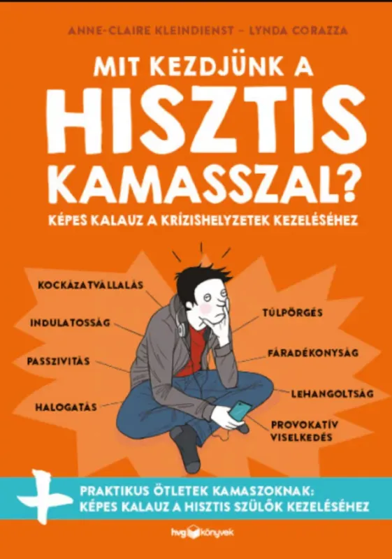 Mit kezdjünk a hisztis kamasszal? - Lynda Corazza - Anne-Claire Kleindienst Árcsökkenés