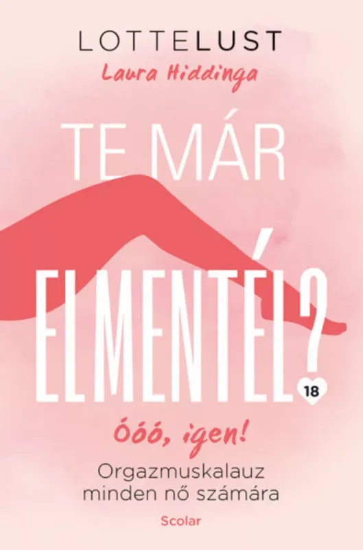 Legjobb ár Te már elmentél? - Orgazmuskalauz minden nő számára - Laura Hiddinga