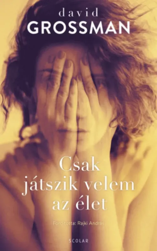 Csak ma Csak játszik velem az élet - David Grossman