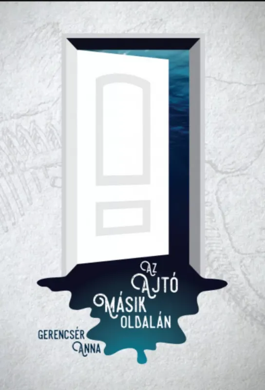 Az ajtó másik oldalán - Gerencsér Anna Ne maradj le