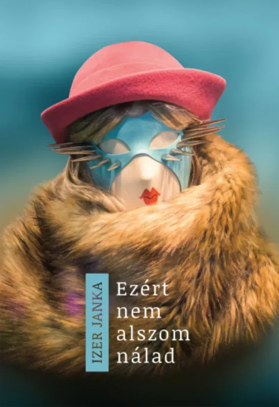 Szuper akció Ezért nem alszom nálad - Izer Janka