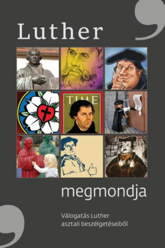 Luther megmondja - Válogatás Luther asztali beszélgetéseiből Vásárlói kedvenc
