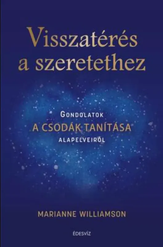 Visszatérés a szeretethez - Marianne Williamson Kedvezmény