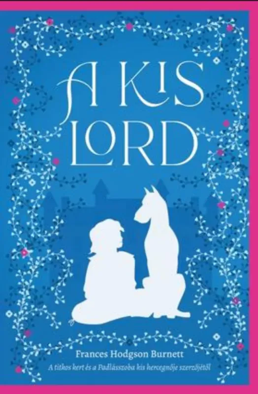 A kis lord - Francis Hodgson Burnett Népszerű