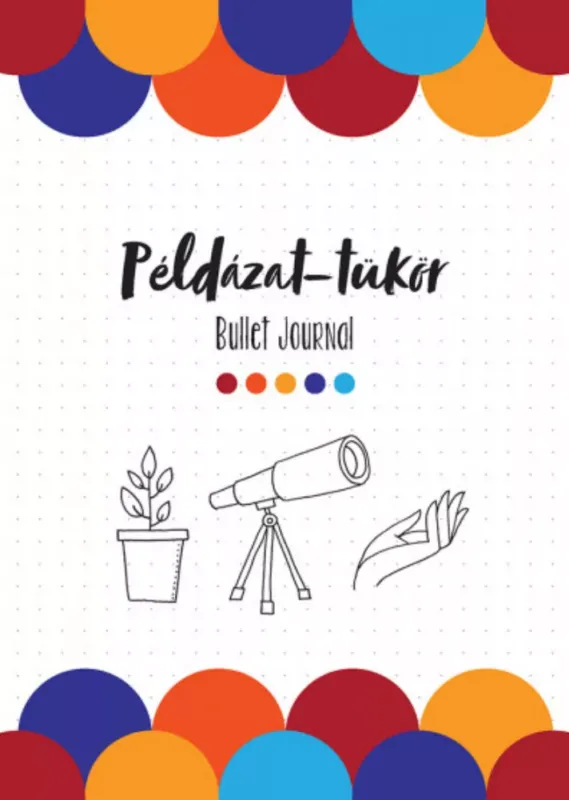 Korlátozott ajánlat Példázat-tükör - Bullet Journal - Grendorf-Balogh Melinda - Péterné Mestery Rita