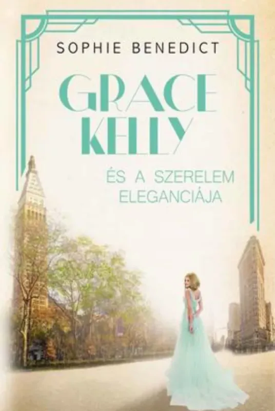 Outlet Grace Kelly és a szerelem eleganciája - Sophie Benedict