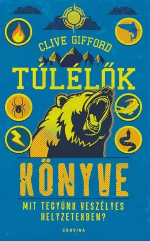 Túlélők könyve - Mit tegyünk veszélyes helyzetekben? - Clive Gifford Akció