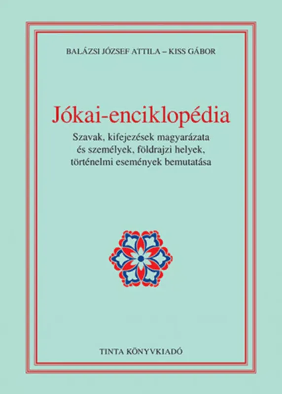 Nézd meg most Jókai-enciklopédia - Balázsi József Attila - Kiss Gábor