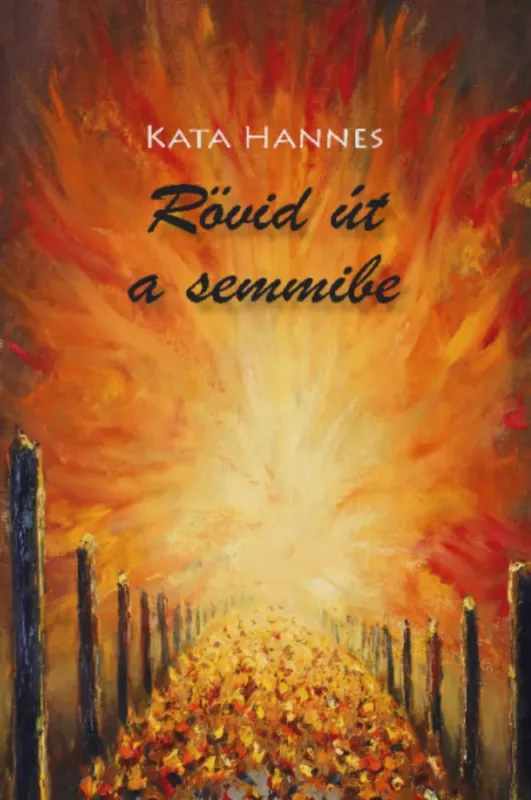 Rövid út a semmibe - Kata Hannes Újdonság
