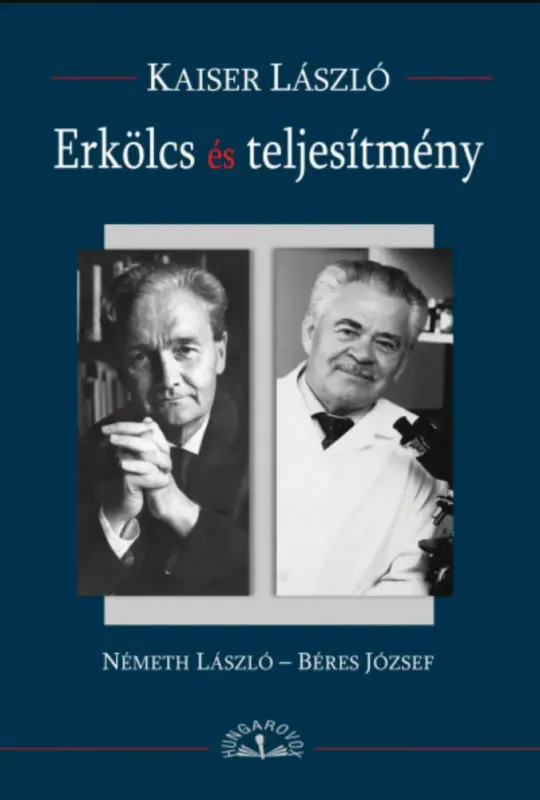 Erkölcs és teljesítmény - Németh László - Béres József - Kaiser László Azonnali szállítás