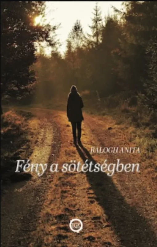 Kihagyhatatlan ajánlat Fény a sötétségben - Egy különleges lány kalandjai - Balogh Anita