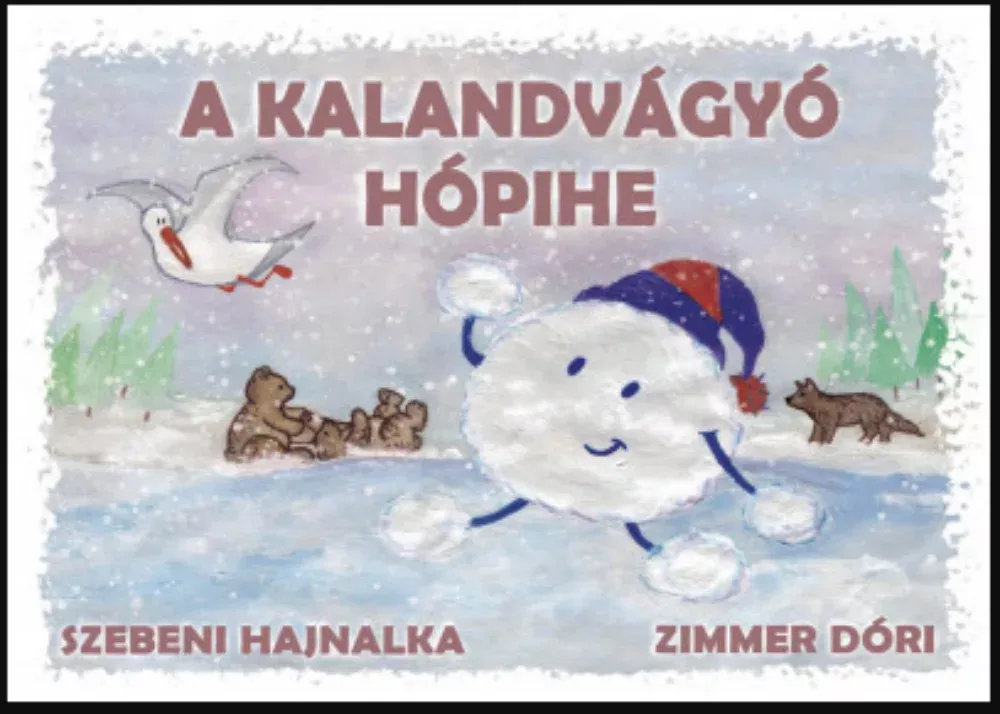 Ajánlat A kalandvágyó hópihe - Szebeni Hajnalka - Zimmer Dóri