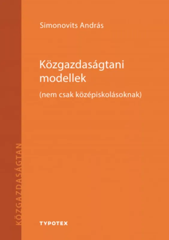 Expressz kézbesítés Közgazdaságtani modellek - (nem csak középiskolásoknak) - Simonovits András