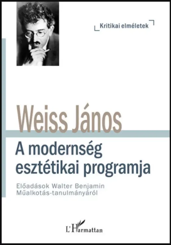 Különleges ajánlat A modernség esztétikai programja - Weiss János
