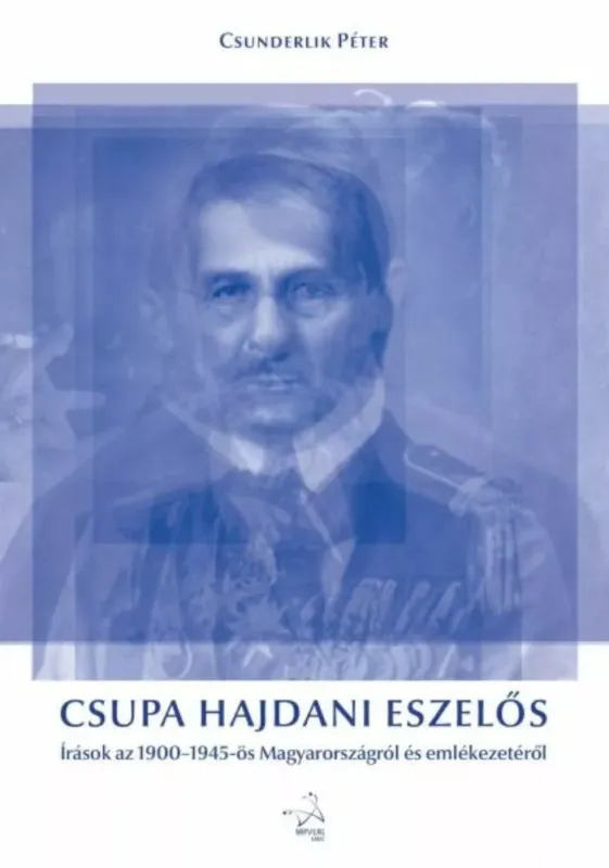 Gyors kiszállítás Csupa hajdani eszelős - Csunderlik Péter