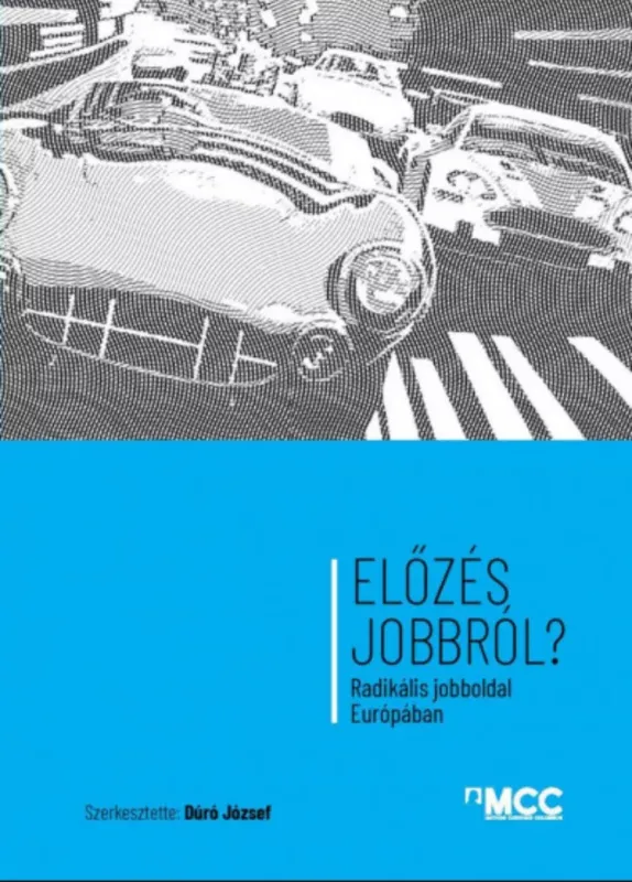 Olcsóbb Előzés jobbról? - Radikális jobboldal Európában - Dúró József