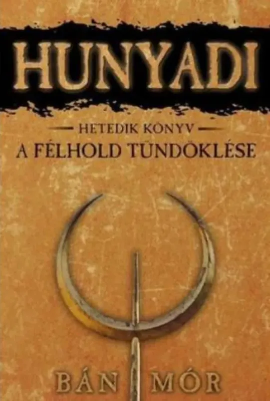 Biztonságos fizetés Hunyadi 7. - A félhold tündöklése - Bán Mór