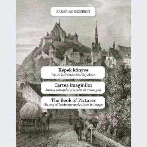 Képek könyve - Cartea imaginilor - The Book of Pictures - Zakariás Erzsébet Biztonságos vásárlás