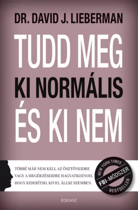 Tudd meg, ki normális, és ki nem - Dr. David J. Lieberman Kiárusítás