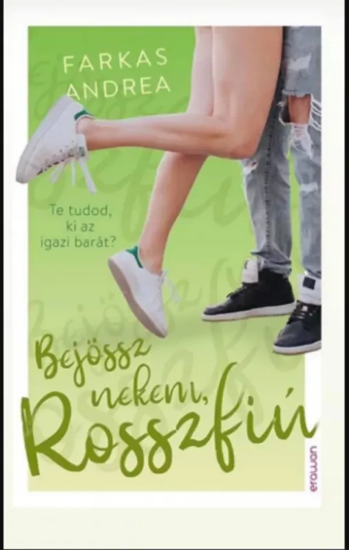 Szuper ajánlat Bejössz nekem, Rosszfiú - Farkas Andrea