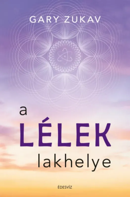 Legkelendőbb A lélek lakhelye - Gary Zukav