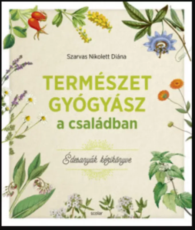 Természetgyógyász a családban - Szarvas Nikolett Diána Exkluzív ajánlat