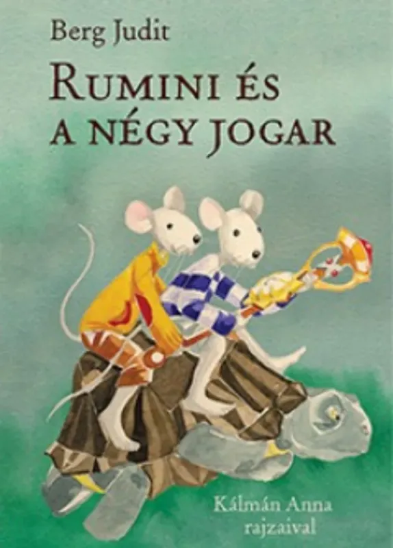 Csak ma Rumini és a négy jogar - Berg Judit (keményfedeles)