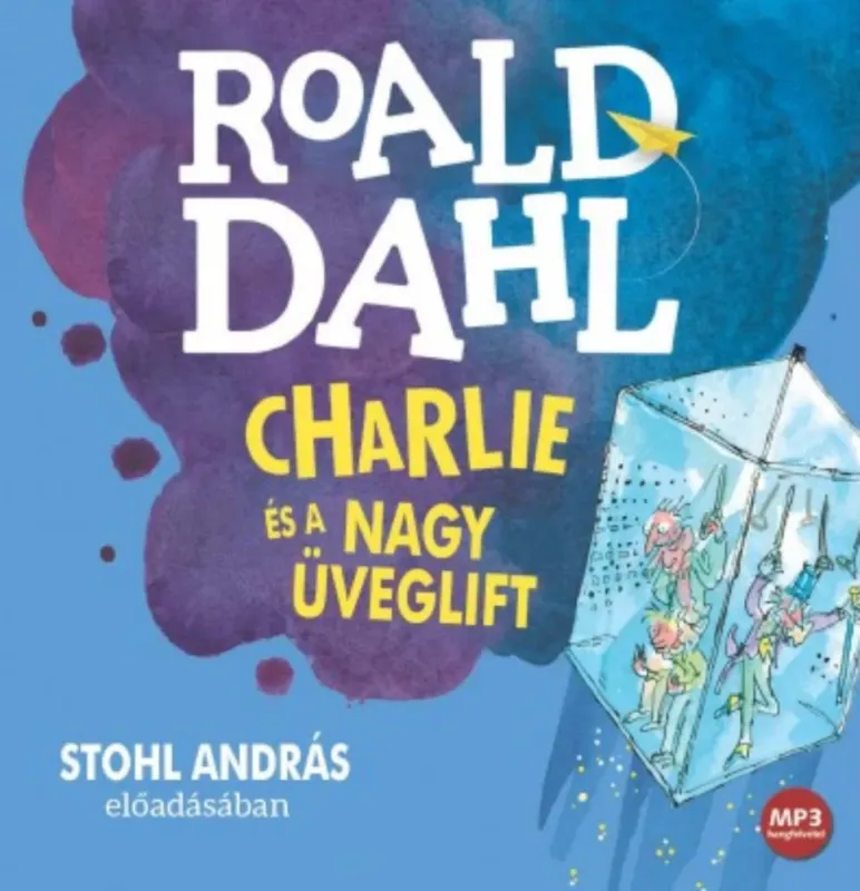 Charlie és a nagy üveglift - Hangoskönyv - Roald Dahl Kedvezmény