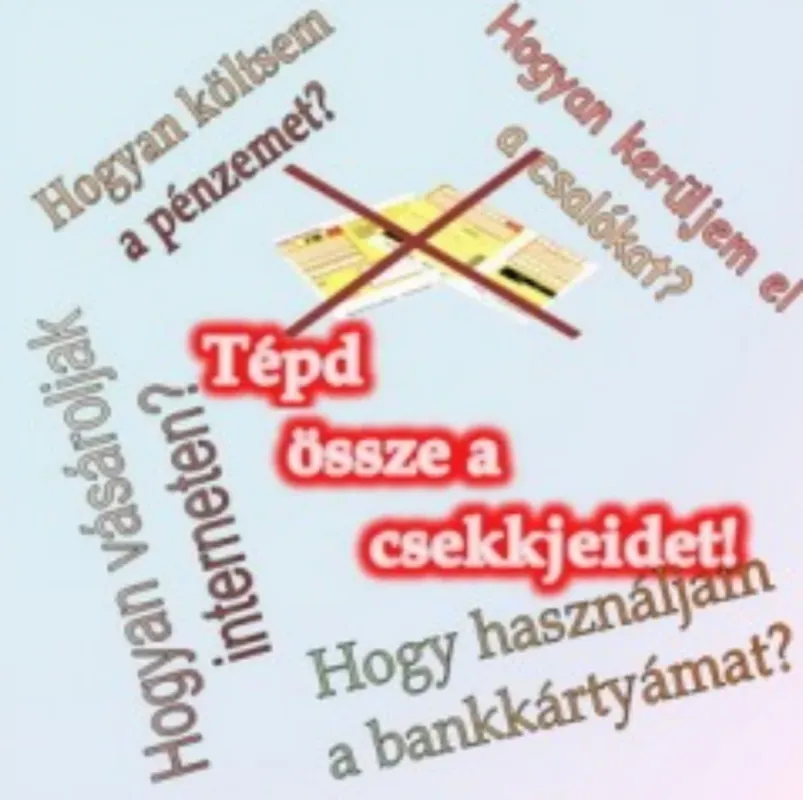 Biztonságos fizetés Tépd össze a csekkjeidet! - Ferenczi Gábor
