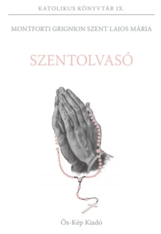 Szentolvasó - Montforti Grignon Szent Lajos Bestseller