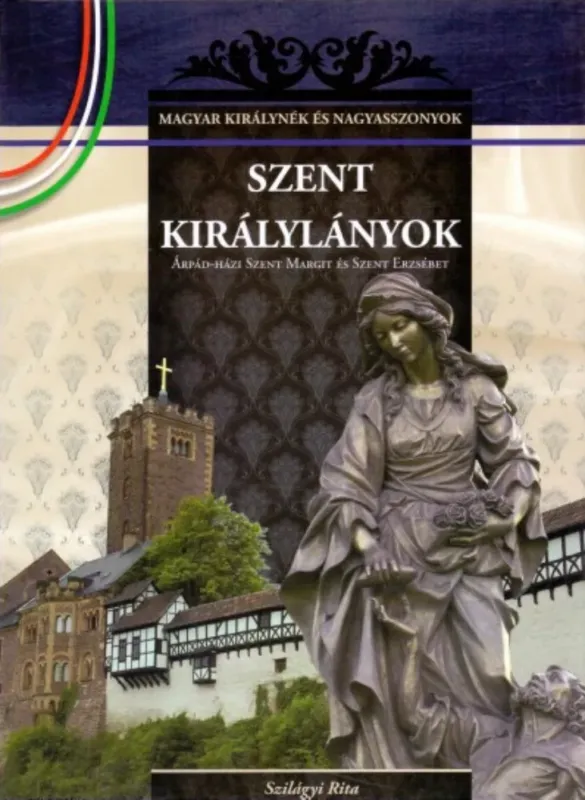 Szent királylányok - Szilágyi Rita Biztonságos fizetés
