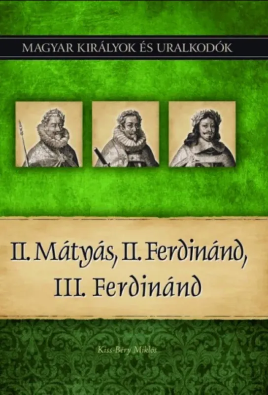 II. Mátyás, II. Ferdinánd, III. Ferdinánd - Kiss-Béry Miklós Árcsökkenés