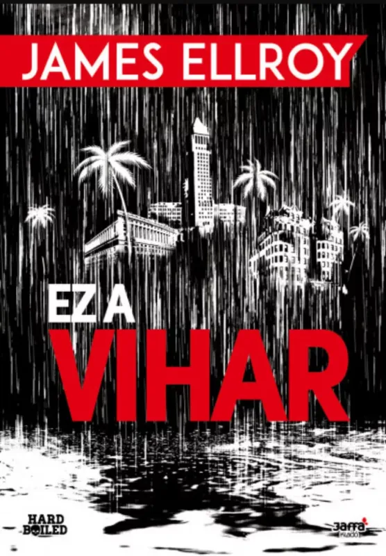 Ne maradj le Ez a vihar - James Ellroy