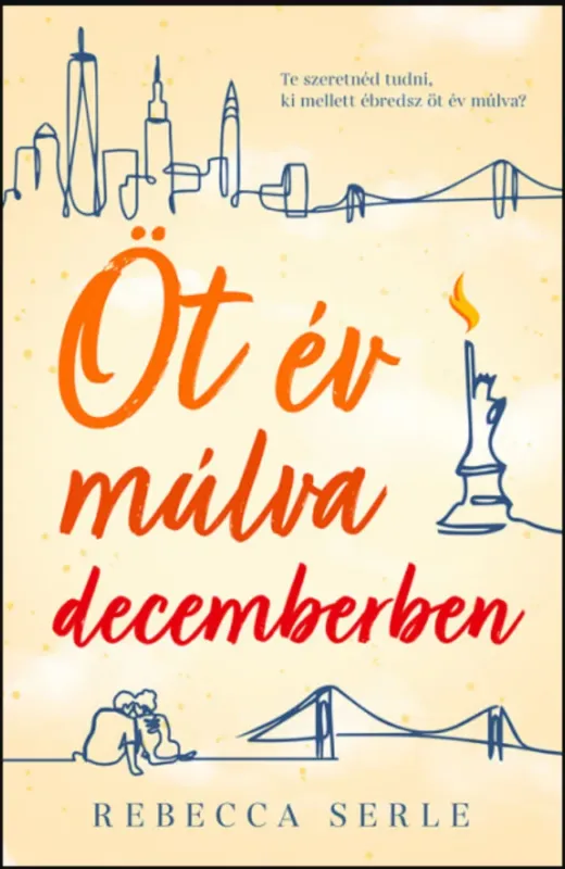 Öt év múlva decemberben - Rebecca Serle Kedvezményes ár