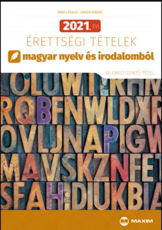 2021. évi érettségi tételek magyar nyelv és irodalomból - Árva László - Simon Ferenc Legkelendőbb