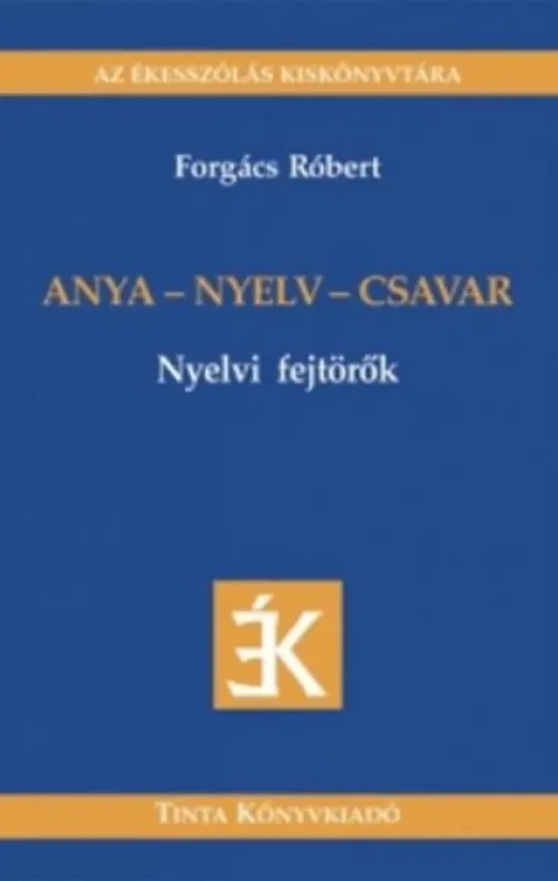 Kedvezmény Anya - nyelv - csavar - Forgács Róbert